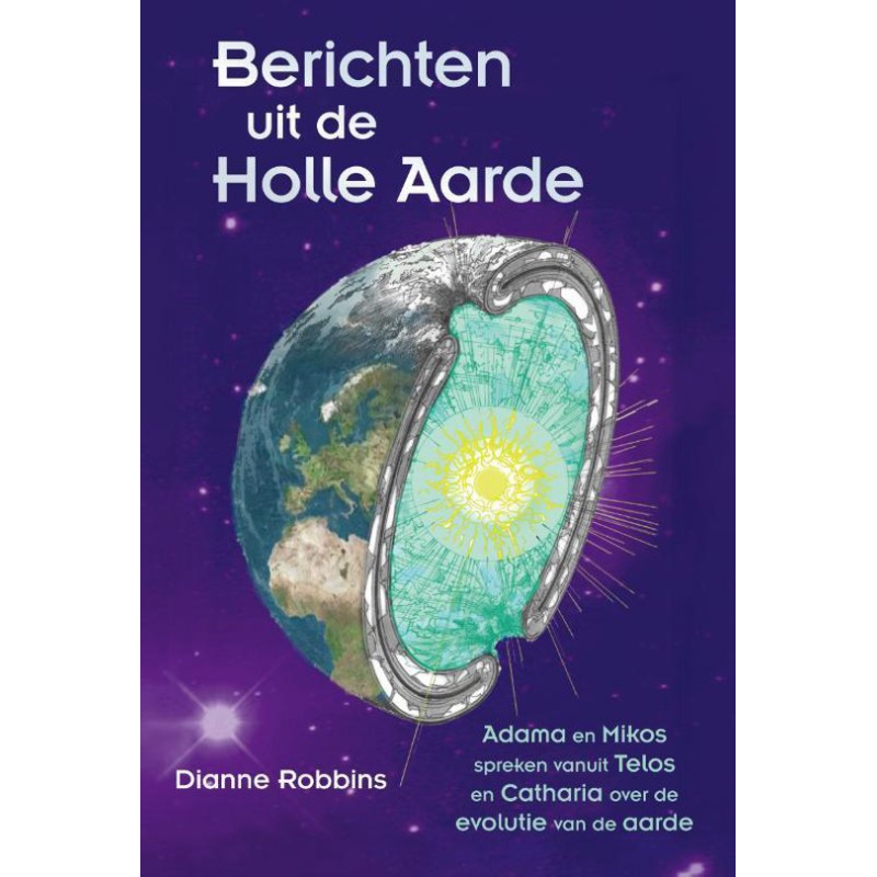 Berichten uit de holle aarde - Dianne Robbins